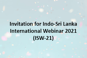 Invitation for Indo-Sri Lanka International Webinar 2021 (ISW-21)
