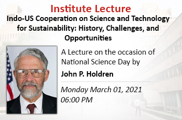 Institute Lecture: Indo-US Cooperation on Science and Technology for Sustainability: History, Challenges, and Opportunities